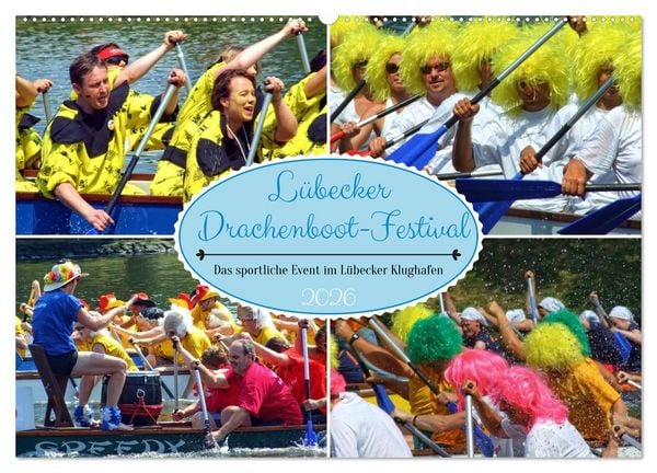 Lübecker Drachenboot Festival – Das sportliche Event im Lübecker Klughafen (Wandkalender 2026 DIN A2 quer), CALVENDO Monatskalender