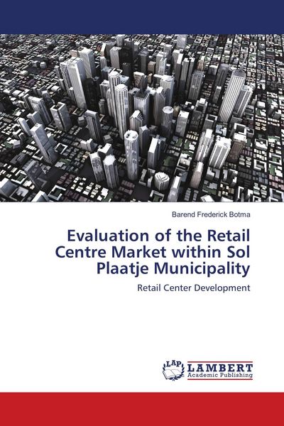 Produktbild: Evaluation of the Retail Centre Market within Sol Plaatje Municipality