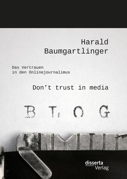 Produktbild: Don't trust in media: Das Vertrauen in den Onlinejournalimus