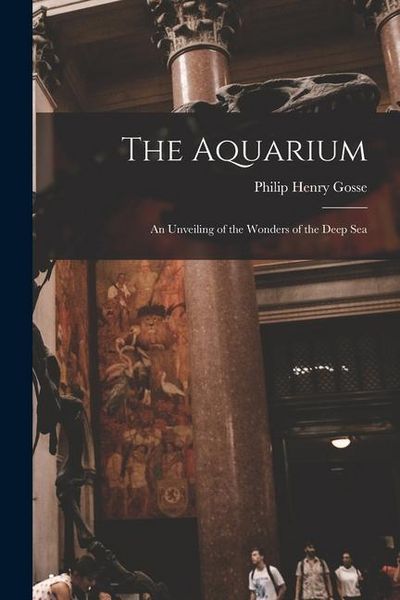 Produktbild: The Aquarium: An Unveiling of the Wonders of the Deep Sea