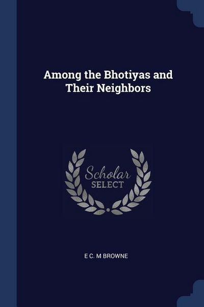 Produktbild: Among the Bhotiyas and Their Neighbors
