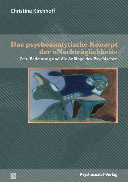 Produktbild: Das psychoanalytische Konzept der &raquo;Nachtr&auml;glichkeit&laquo;