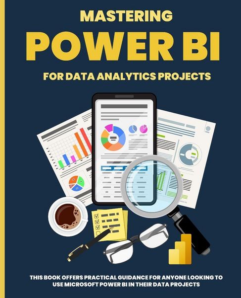 Produktbild: Mastering POWER BI for Data Analytics Projects