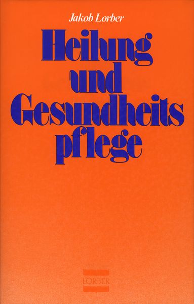 Heilung und Gesundheitspflege in geistiger Schau, Gebundene Ausgabe von Jakob Lorber, Jakob Lorber Verlag, 978-3-87495-127-2