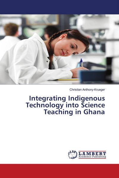 Produktbild: Integrating Indigenous Technology into Science Teaching in Ghana