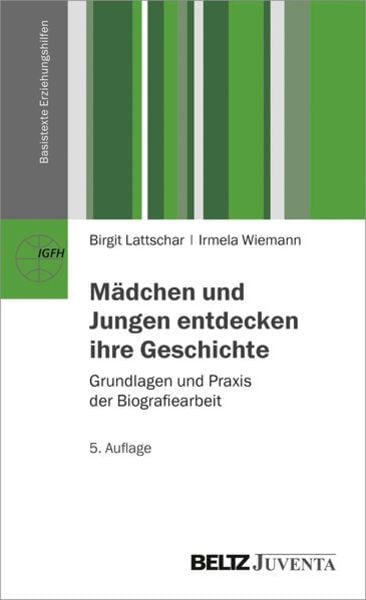 Mädchen und Jungen entdecken ihre Geschichte, Taschenbuch von Birgit Lattschar , Irmela Wiemann, Juventa Verlag ein Imprint der Beltz Verlagsgruppe