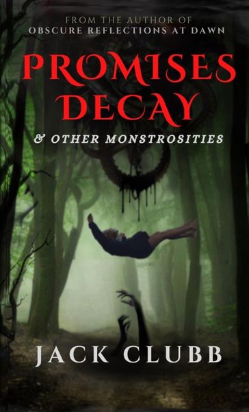 Produktbild: Promises Decay & Other Monstrosities