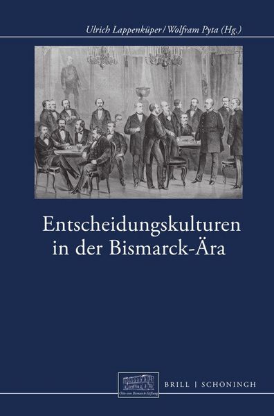 Produktbild: Entscheidungskulturen in der Bismarck-&Auml;ra