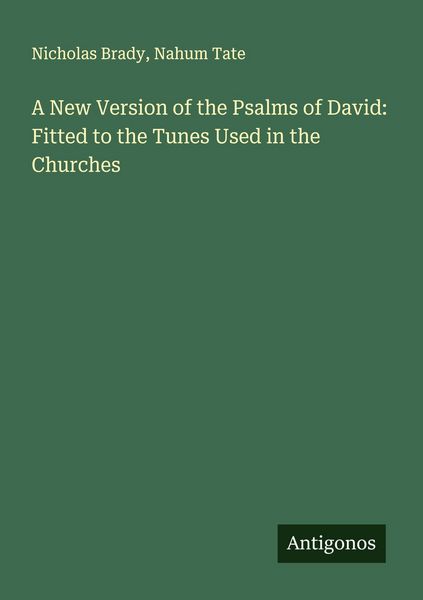 Produktbild: A New Version of the Psalms of David: Fitted to the Tunes Used in the Churches
