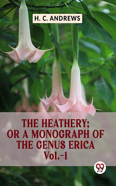 Produktbild: The Heathery; Or A Monograph Of The Genus Erica Vol.-1