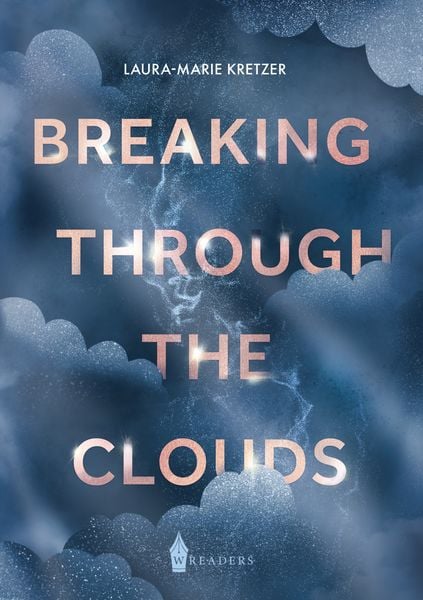 Breaking Through the Clouds, Taschenbuch von Laura-Marie Kretzer, Wreaders Verlag, 978-3-96733-448-7