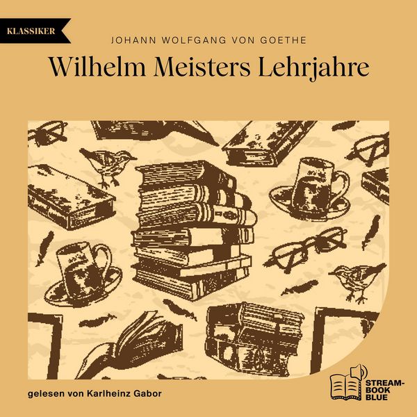 Wilhelm Meisters Lehrjahre - Johann Wolfgang von Goethe, Audio, 9783711904881