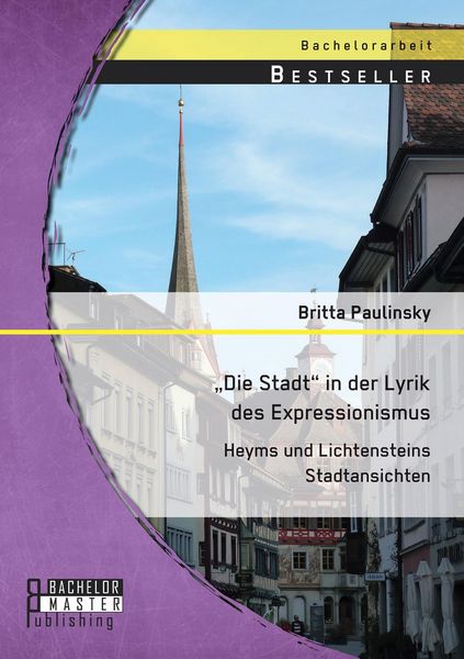 Produktbild: "Die Stadt" in der Lyrik des Expressionismus: Heyms und Lichtensteins Stadtansichten