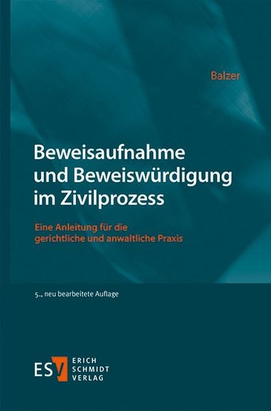 Produktbild: Beweisaufnahme und Beweisw&uuml;rdigung im Zivilprozess