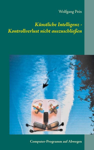Produktbild: K&uuml;nstliche Intelligenz - Kontrollverlust nicht auszuschlie&szlig;en