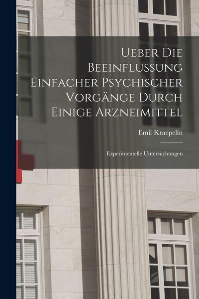 Produktbild: Ueber Die Beeinflussung Einfacher Psychischer Vorg&auml;nge Durch Einige Arzneimittel