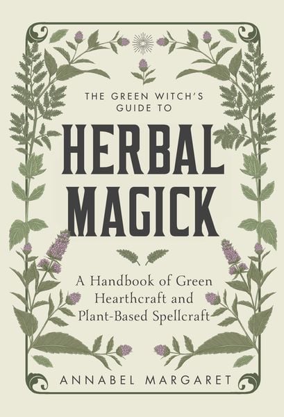 Produktbild: The Green Witch's Guide to Herbal Magick