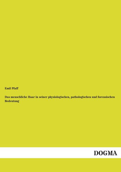 Produktbild: Das menschliche Haar in seiner physiologischen, pathologischen und forensischen Bedeutung