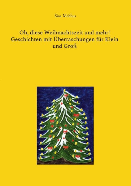 Produktbild: Oh, diese Weihnachtszeit und mehr! Geschichten mit &Uuml;berraschungen f&uuml;r Klein und Gro&szlig;