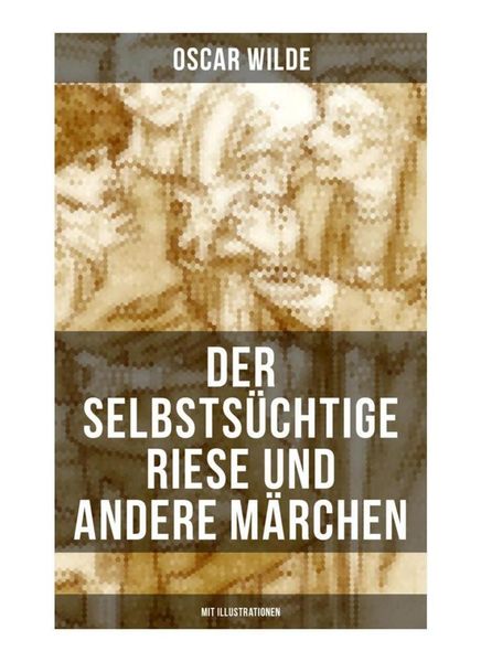Produktbild: Der selbsts&uuml;chtige Riese und andere M&auml;rchen (Mit Illustrationen)