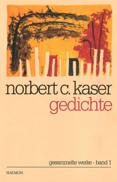 Gedichte, Taschenbuch von Norbert C. Kaser, Haymon Verlag, 9783852187556