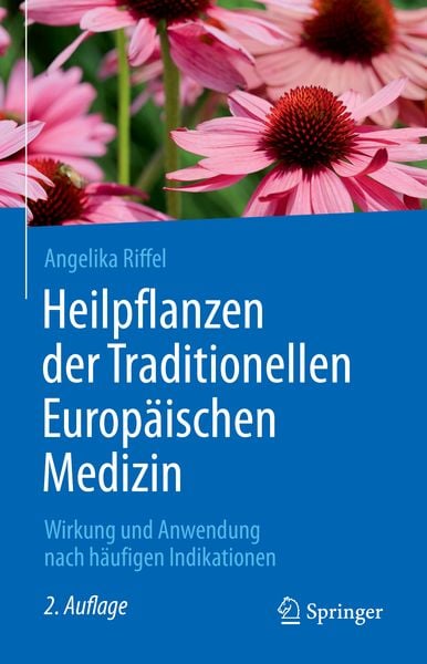 Heilpflanzen der Traditionellen Europäischen Medizin, Gebundene Ausgabe von Angelika Riffel, Springer Berlin, 978-3-662-62410-4