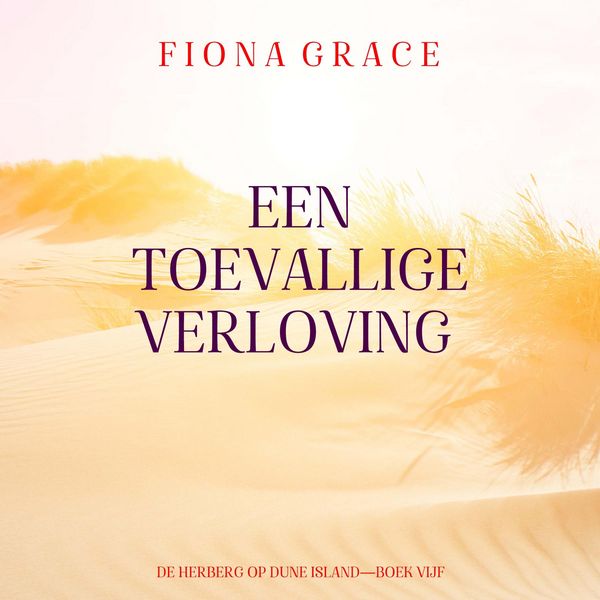 Produktbild: Een Toevallige Verloving (De Herberg op Dune Island&mdash;Boek Vijf)