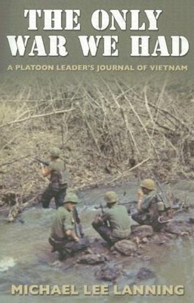 Produktbild: The Only War We Had: A Platoon Leader's Journal of Vietnam