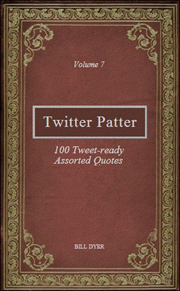 Produktbild: Twitter Patter - 100 Tweet-ready Assorted Quotes - Volume 7