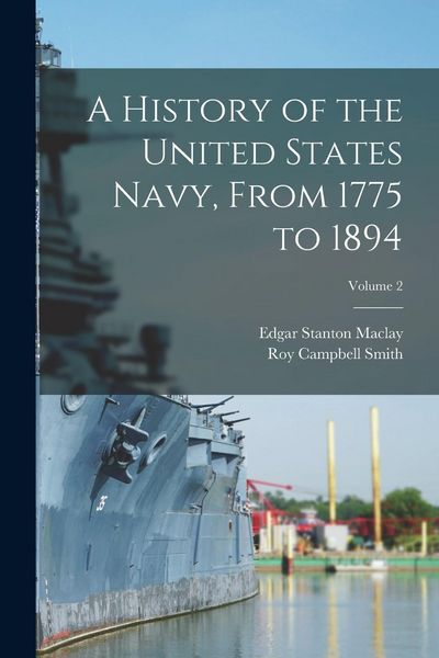 Produktbild: A History of the United States Navy, From 1775 to 1894; Volume 2