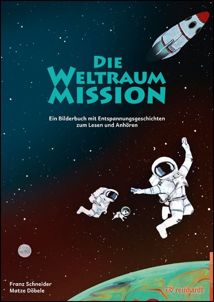 Die Weltraum-Mission, Gebundene Ausgabe von Franz Schneider, Ernst Reinhardt Verlag, 978-3-497-03097-2