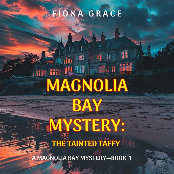 Produktbild: The Tainted Taffy (A Magnolia Bay Mystery&mdash;Book 1)