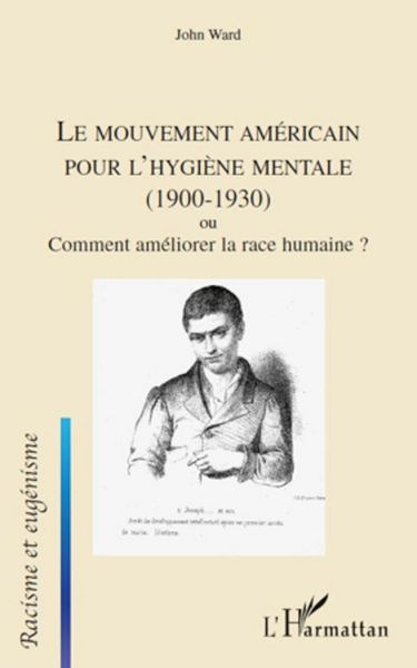 Produktbild: Le mouvement am&eacute;ricain pour l'hygi&egrave;ne mentale (1900-1930) ou Comment am&eacute;liorer la race humaine ?