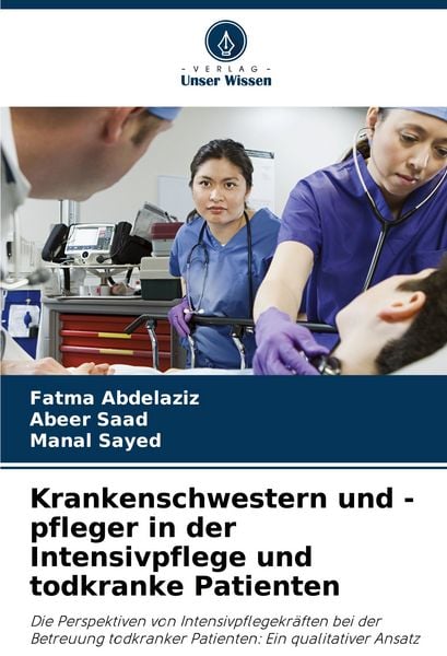 Produktbild: Krankenschwestern und -pfleger in der Intensivpflege und todkranke Patienten