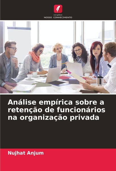Produktbild: An&aacute;lise emp&iacute;rica sobre a reten&ccedil;&atilde;o de funcion&aacute;rios na organiza&ccedil;&atilde;o privada