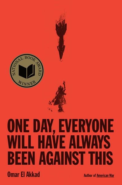 Produktbild: One Day, Everyone Will Have Always Been Against This: National Book Award