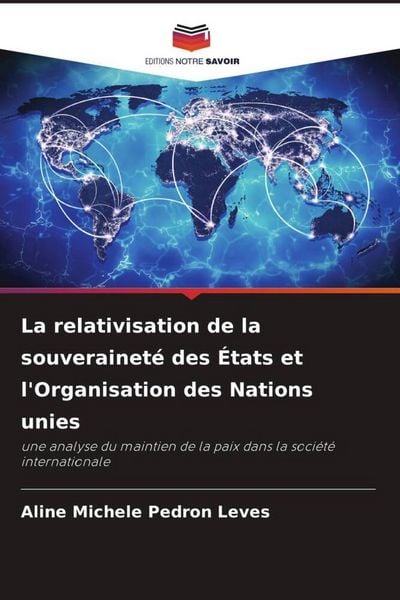 Produktbild: La relativisation de la souverainet&eacute; des &Eacute;tats et l'Organisation des Nations unies