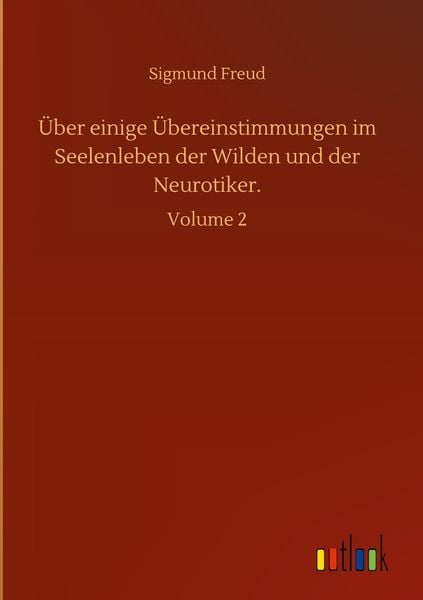 Produktbild: &Uuml;ber einige &Uuml;bereinstimmungen im Seelenleben der Wilden und der Neurotiker.