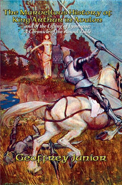 Produktbild: The Marvellous History of King Arthur in Avalon and of the Lifting of Lyonnesse