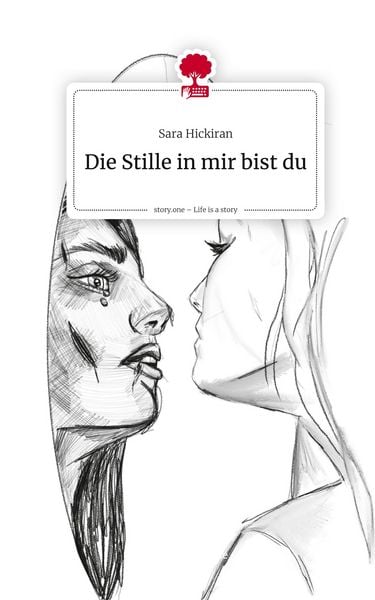 Die Stille in mir bist du. Life is a Story - story.one, Gebundene Ausgabe von Sara Hickiran, Storylution, 9783711586247