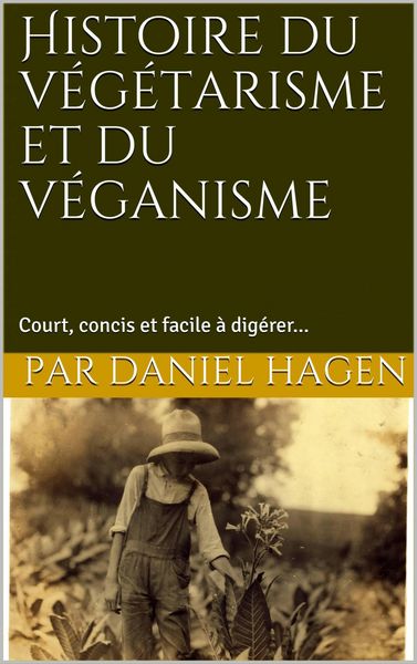 Produktbild: Histoire du v&eacute;g&eacute;tarisme et du v&eacute;ganisme