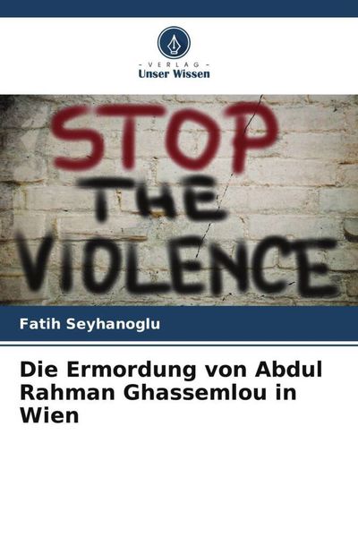 Produktbild: Die Ermordung von Abdul Rahman Ghassemlou in Wien