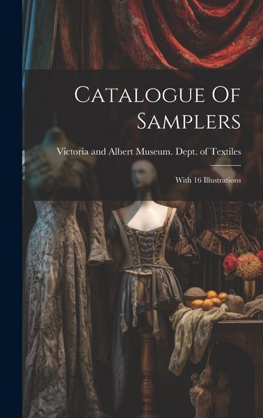 Produktbild: Catalogue Of Samplers: With 16 Illustrations