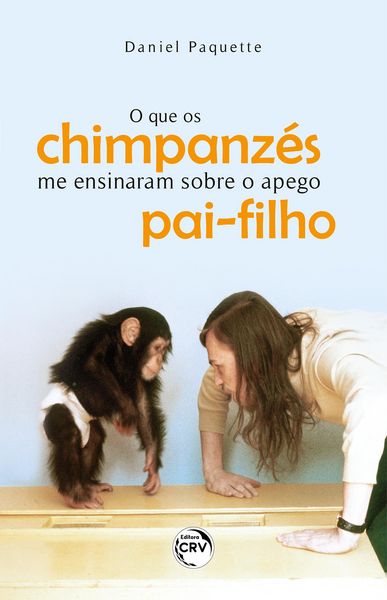 Produktbild: O Que Os Chimpanz&eacute;s Me Ensinaram Sobre O Apego Pai-Filho