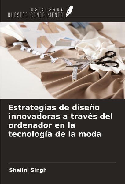Produktbild: Estrategias de dise&ntilde;o innovadoras a trav&eacute;s del ordenador en la tecnolog&iacute;a de la moda