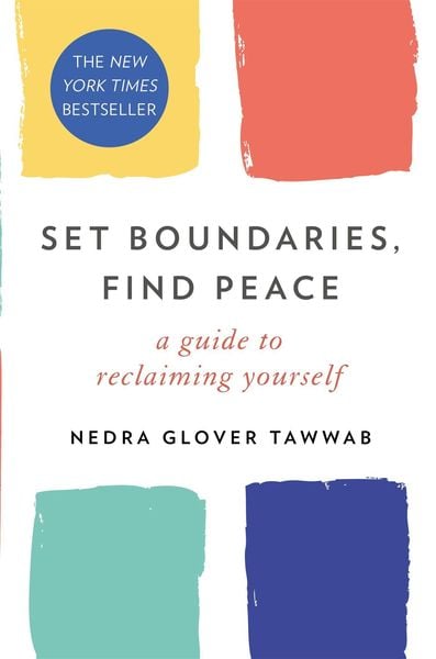 Set Boundaries, Find Peace, Taschenbuch von Nedra Glover Tawwab, Little, Brown Book Group, 978-0-349-42695-2