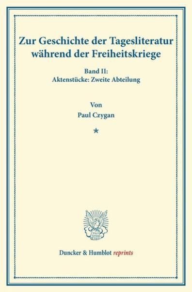 Zur Geschichte der Tagesliteratur während der Freiheitskriege., Taschenbuch von Paul Czygan, Duncker & Humblot, 9783428162437