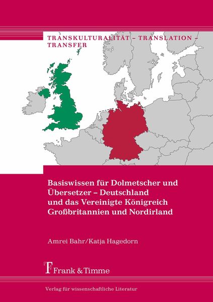 Basiswissen für Dolmetscher und Übersetzer - Deutschland und das Vereinigte Königreich Großbritannien und Nordirland