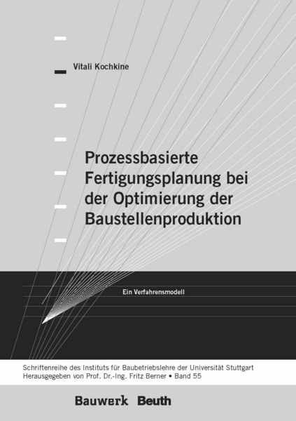 Produktbild: Prozessbasierte Fertigungsplanung bei der Optimierung der Baustellenproduktion