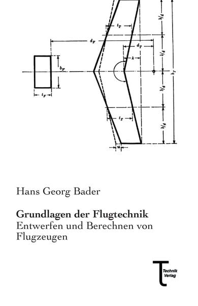 Grundlagen der Flugtechnik, Taschenbuch von Hans Georg Bader, Technikverlag, 9783944351056